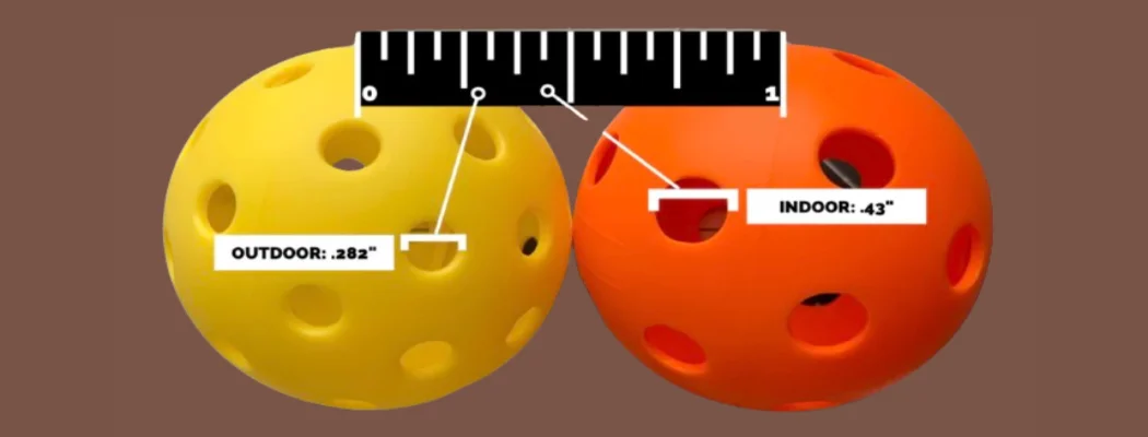 indoor pickleball ball has larger holes than outdoor pickleball ball