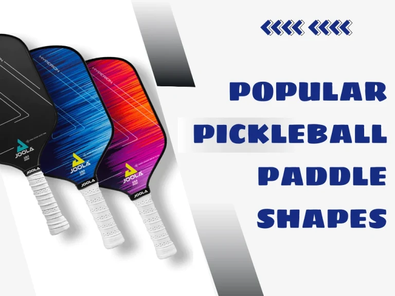 Popular pickleball paddle shapes